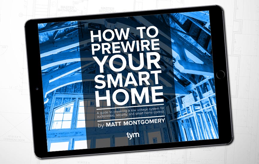 ebook: HOW TO PREWIRE YOUR SMART HOME ebook: HOW TO PREWIRE YOUR SMART HOME