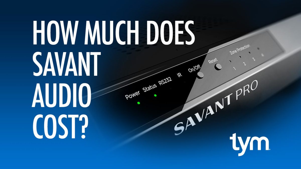 How Much Does Savant Audio Cost? TYM Homes